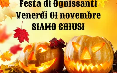 VENERDI 01 NOVEMBRE SIAMO CHIUSI